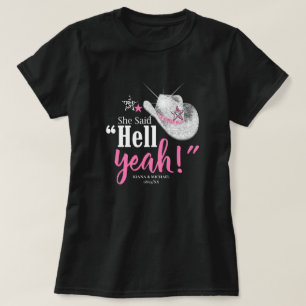 Ze zei 'Hell Yes' Cowgirl Pet Wht ID927 T-shirt