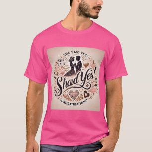 Ze zei ja Shirt Verloving Celebration T-shirt