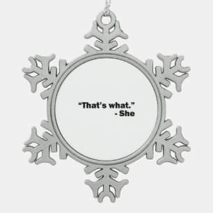 Ze zei: tin sneeuwvlok ornament