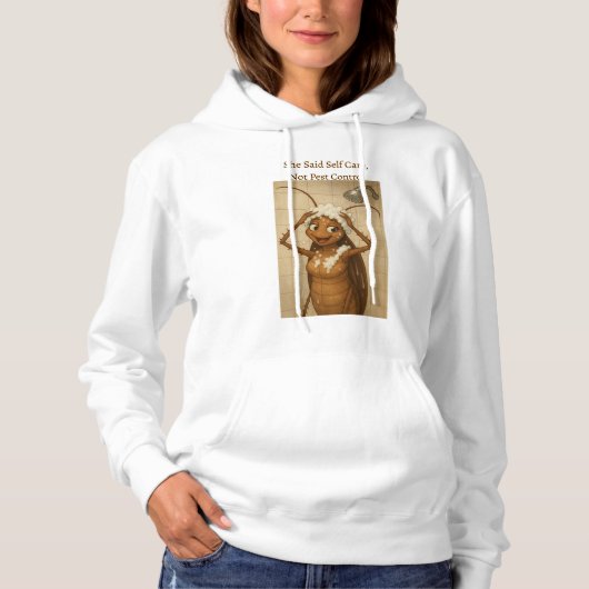 Ze zei zelfzorg, geen ongediertebestrijding Hoodie (Voorkant)