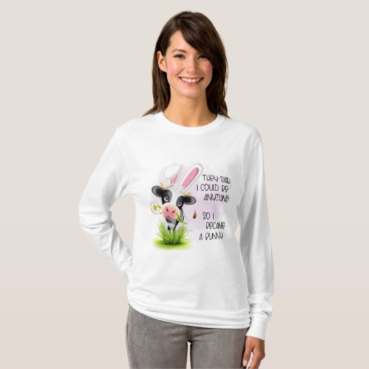 Ze zeiden dat ik van alles kon zijn t-shirt (Voorkant volledig)