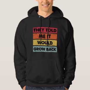 Ze Zeiden Me Dat Het Herstel Grappig Been Arm Ampu Hoodie