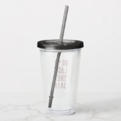 Ze zeiden: "Wees een dame" Acryl Drinkbeker (Achterkant)