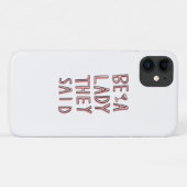 Ze zeiden: "Wees een dame" Case-Mate iPhone Case (Achterkant (horizontaal))