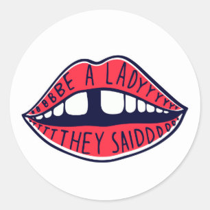 Ze zeiden: "Wees een dame" Ronde Sticker