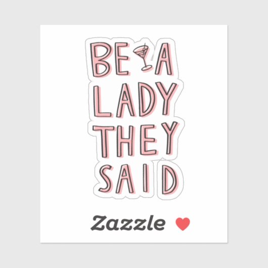 Ze zeiden: "Wees een dame" Sticker (Vel)