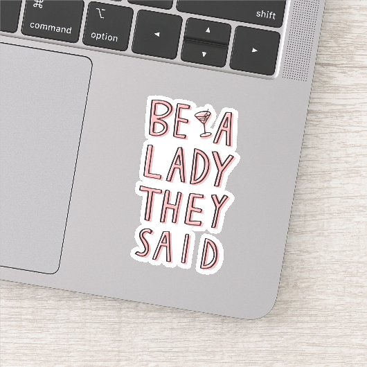 Ze zeiden: "Wees een dame" Sticker (Detail)