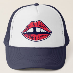 Ze zeiden: "Wees een dame" Trucker Pet