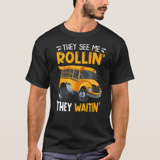 Ze zien me aan het rollen... ze wachten op schoolb t-shirt (Voorkant)