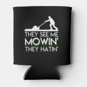 Ze zien me als mowin ze hatin Lawn Mower Blikjeskoeler (Voorkant)