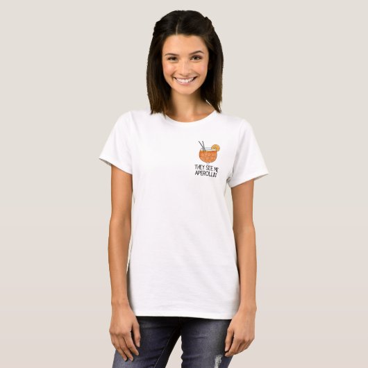 Ze zien me Aperollin Summer Drink T-shirt (Voorkant volledig)