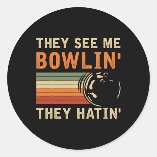 Ze zien me bowlen Hilarische Bowler Bowling Pun H Ronde Sticker (Voorkant)