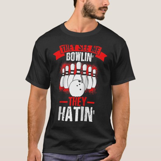 Ze zien me bowlen' ze haten staking bowling fan t-shirt (Voorkant)