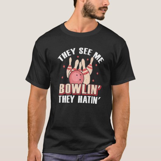 Ze zien me Bowlin ze hatin Bowling T-shirt (Voorkant)