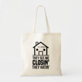 Ze zien me dicht bij het vastgoed tote bag (Voorkant)
