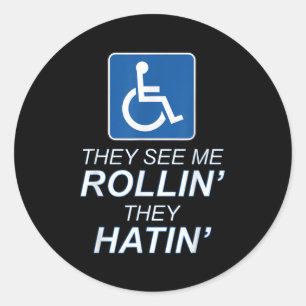 Ze zien me rollen - ze haten _ grappige rolstoel ronde sticker
