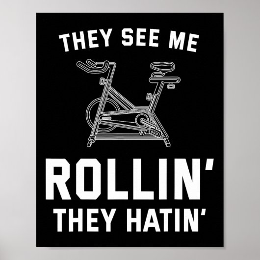 Ze zien me rollen, ze haten spin cl grappige spinn poster (Voorkant)