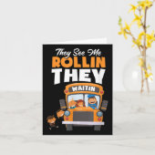 Ze zien me rollen, ze wachten op een grappige busc kaart (Gele Bloem)