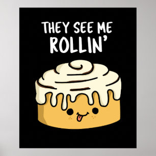 Ze zien me Rollin Funny Cinnamon Roll Pun Dark BG Poster