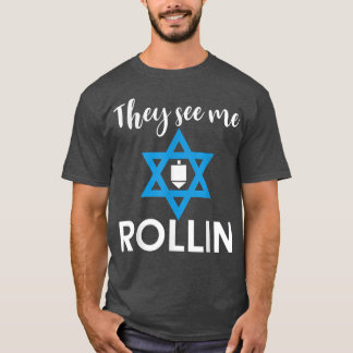 Ze zien me Rollin Hanukkah Chanokah Joodse Mannen  T-shirt
