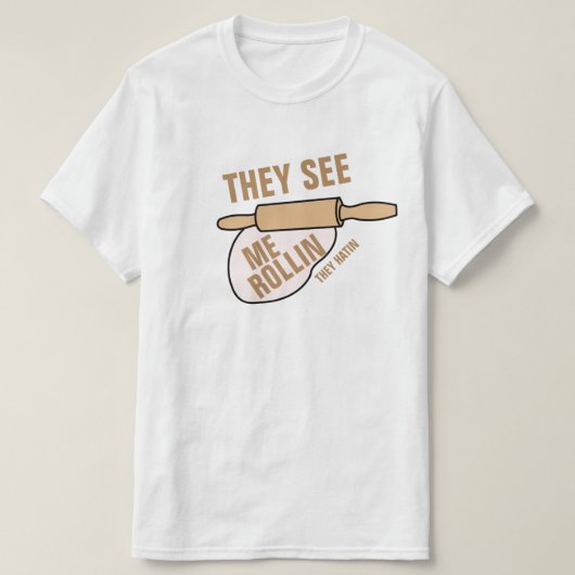 Ze zien me Rollin T-shirt (Design voorkant)
