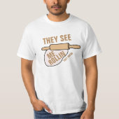 Ze zien me Rollin T-shirt (Voorkant)