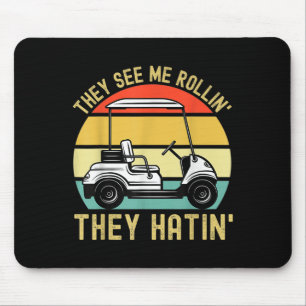 Ze zien me Rollin ze hatin Funny Golf Cart Meme Muismat