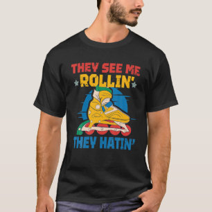 Ze zien me Rollin' Ze hatin' Schaats schotels T-shirt