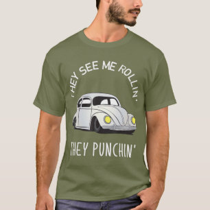 Ze zien me Rollin Ze slaan in Cool Design T-shirt