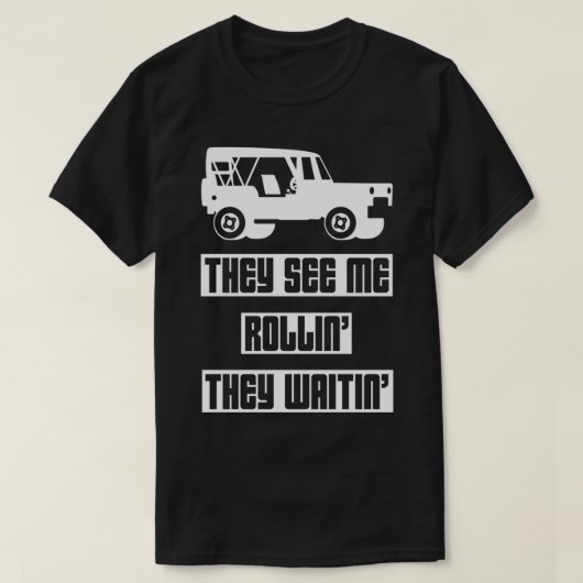 Ze zien me Rollinx27 die Waitinx27 1 T-shirt (Design voorkant)