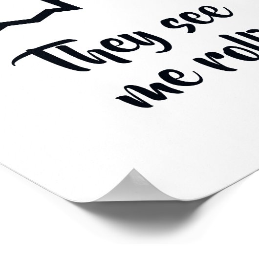 Ze zien me rondrijden Badkamerbord Poster (Hoek)