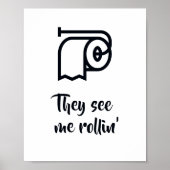 Ze zien me rondrijden Badkamerbord Poster (Voorkant)