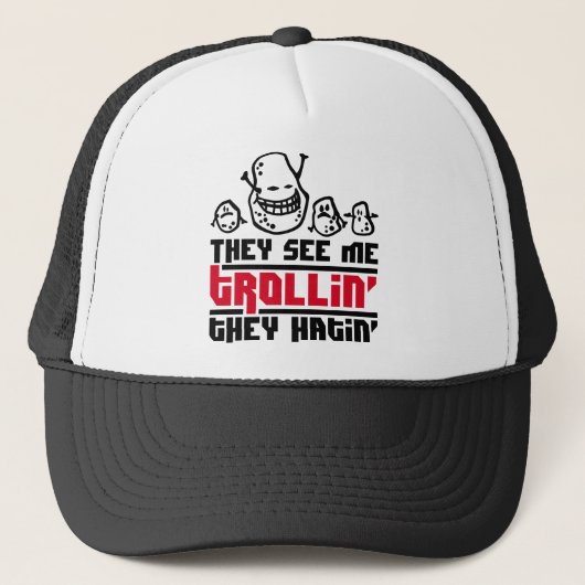 Ze zien me trollin', ze hatin. trucker pet (Voorkant)