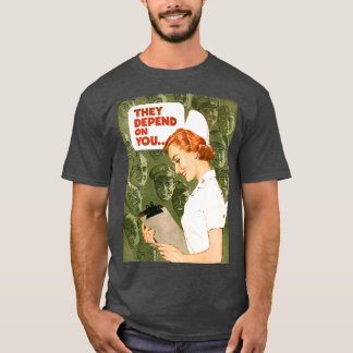 Ze zijn afhankelijk van jullie Nurse oorlogspropag T-shirt