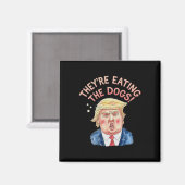 Ze zijn Trump die de honden opeet - Trump Meme Magneet (Voorkant / Achterkant)