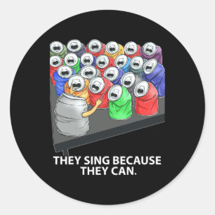 Ze zingen omdat ze muziek kunnen leuk vinden ronde sticker