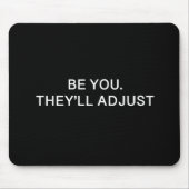 Ze zullen je aanpassen muismat (Voorkant)