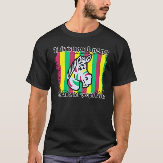 Zebra dit is hoe lang mijn tolerantie voor mensen  t-shirt (Voorkant)