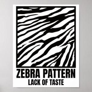 Zebra Pattern Bad Taste Mode Victim Poster