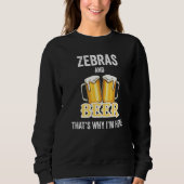 Zebras And Beer That's Why I'm Here Trui (Voorkant)