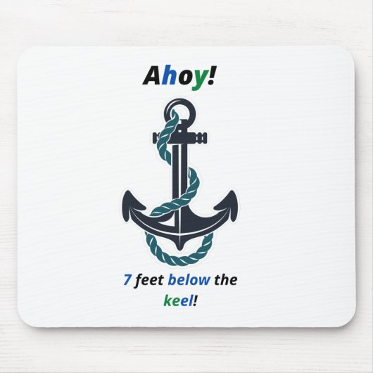 Zee Anchor Ahoy 7 feet onder Keel Muismat (Voorkant)