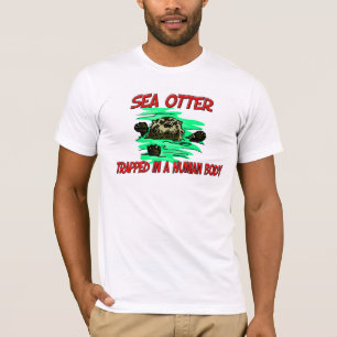 Zee Otter gevangen in een menselijk lichaam T-shirt