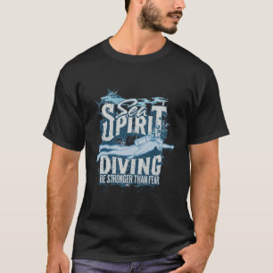 Zee Spirit Diving Wees sterk dan angst duiken T-shirt