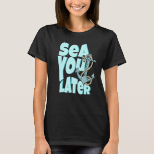 Zee U Later Zomer Cruise Familie Trip Boating An T-shirt
