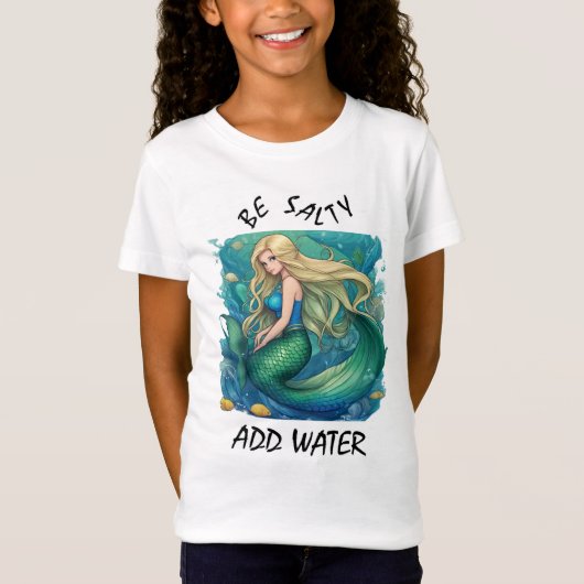 Zeemeermin "Be Salty - Add Water" van Babe Monet A T-shirt (Voorkant)