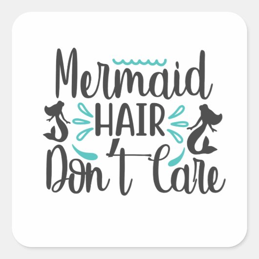Zeemeermin haar Don Care Vierkante Sticker (Voorkant)