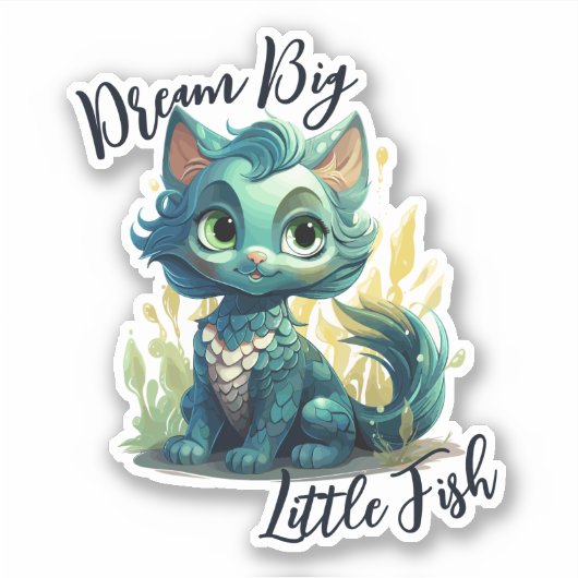 Zeemeermin kat Sticker - "Dream Big Little Fish" (Voorkant)