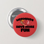 Zeemeerminnen hebben meer plezier Zeemeerminnaars  Ronde Button 5,7 Cm (Voorkant /achterkant)