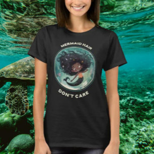 Zeemeerminnenhaar, het maakt niet uit t-shirt