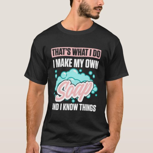 Zeep maken voor zeepmaker Handgemaakte zeep T-shirt (Voorkant)